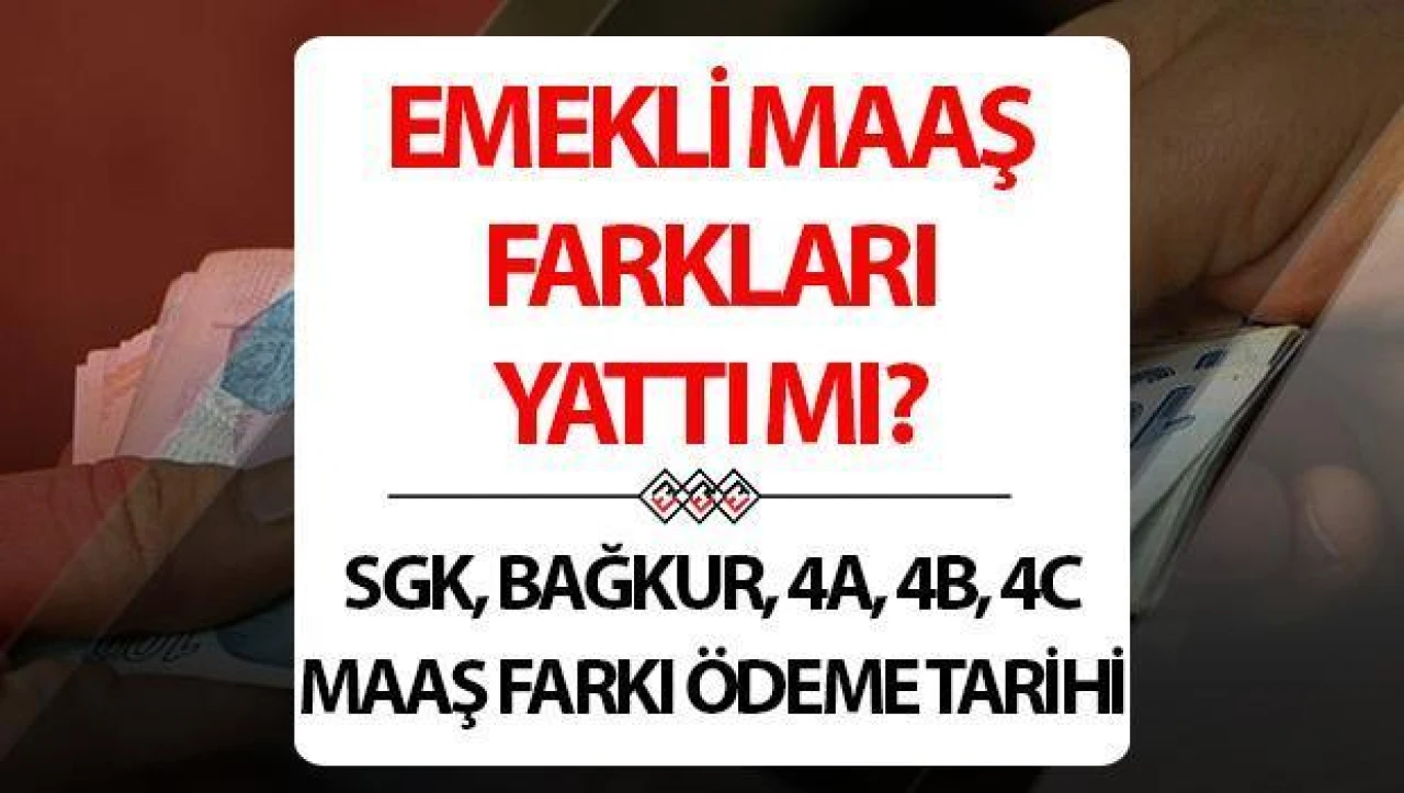 Emekli Maaşı Farkı Ödeme Tarihi ve Tutarı Belli Oldu: En Düşük Aylık 14.469 TL'ye Yükseltildi!